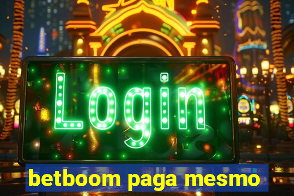 betboom paga mesmo
